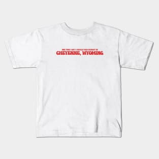 One time I got a really bad haircut in Cheyenne, Wyoming Kids T-Shirt